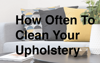 How Often To Clean Your Upholstery